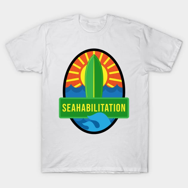 'Seahabilitation' Ocean Conservation Shirt T-Shirt by ourwackyhome